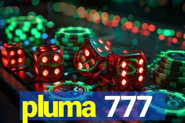 pluma 777